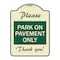 Signmission Please Park on Pavement Thank You Heavy-Gauge Aluminum Architectural Sign, 24" x 18", TG-1824-23286 A-DES-TG-1824-23286 - alternate 1